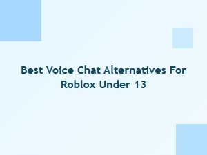 Best Voice Chat Alternatives for Roblox Under 13