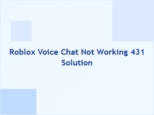 Roblox Voice Chat Error 431? Try These Fixes and Alternatives