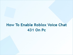How to Enable Roblox Voice Chat on Pc