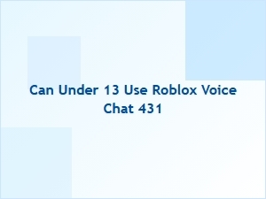 Can Kids Under 13 Use Roblox Voice Chat?