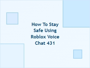 How to Stay Safe Using Roblox Voice Chat